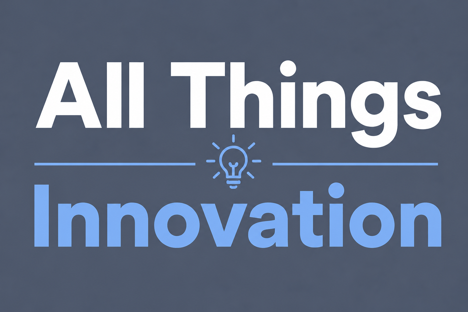 All Things Innovation