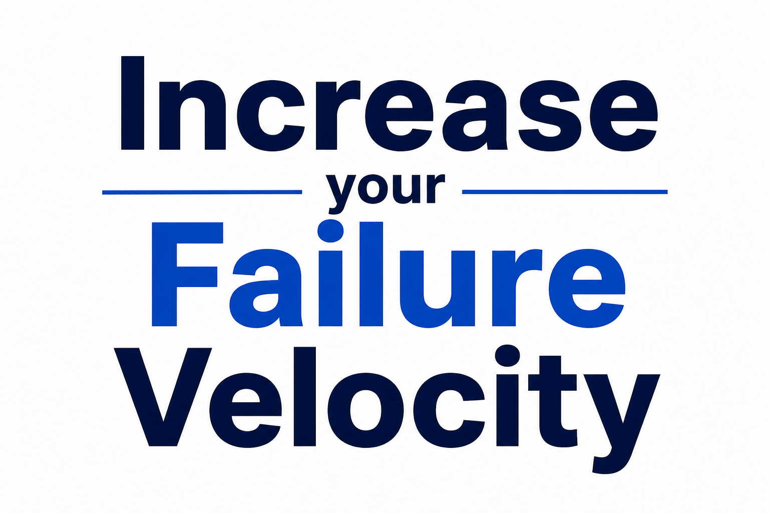 Increase your Failure Velocity