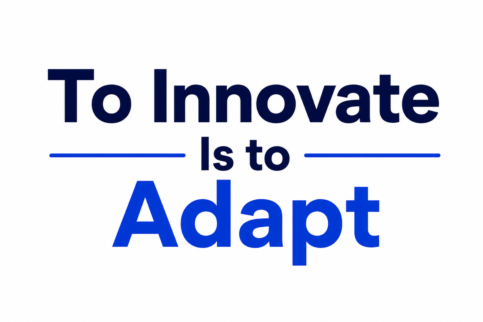 To Innovate Is to Adapt