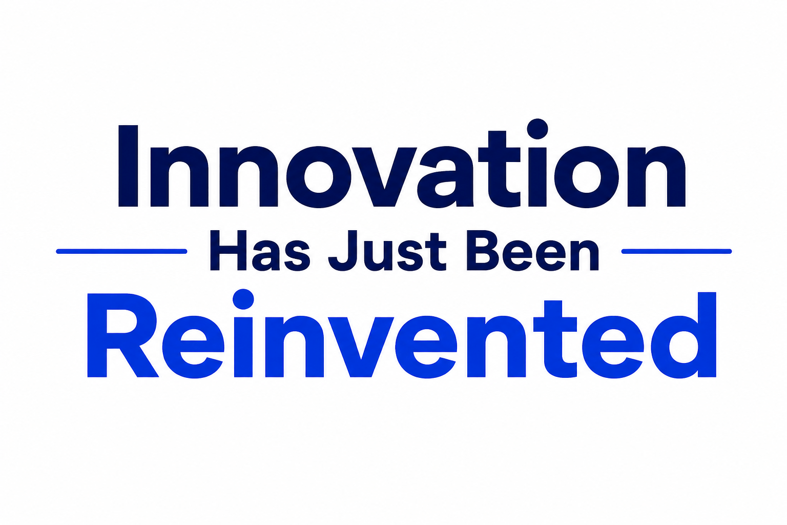 Innovation Has Just Been Reinvented