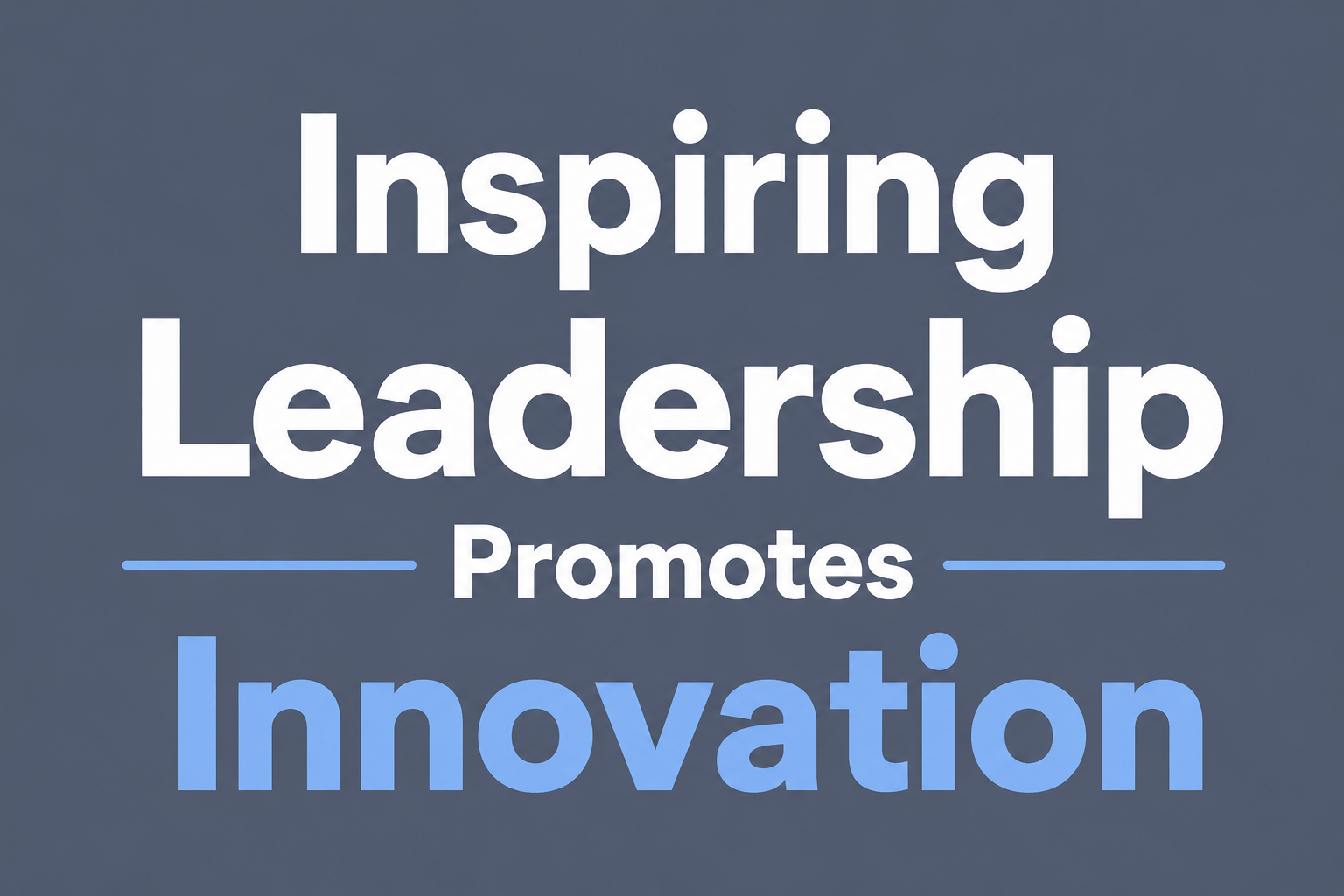 Inspiring Leadership Promotes Innovation