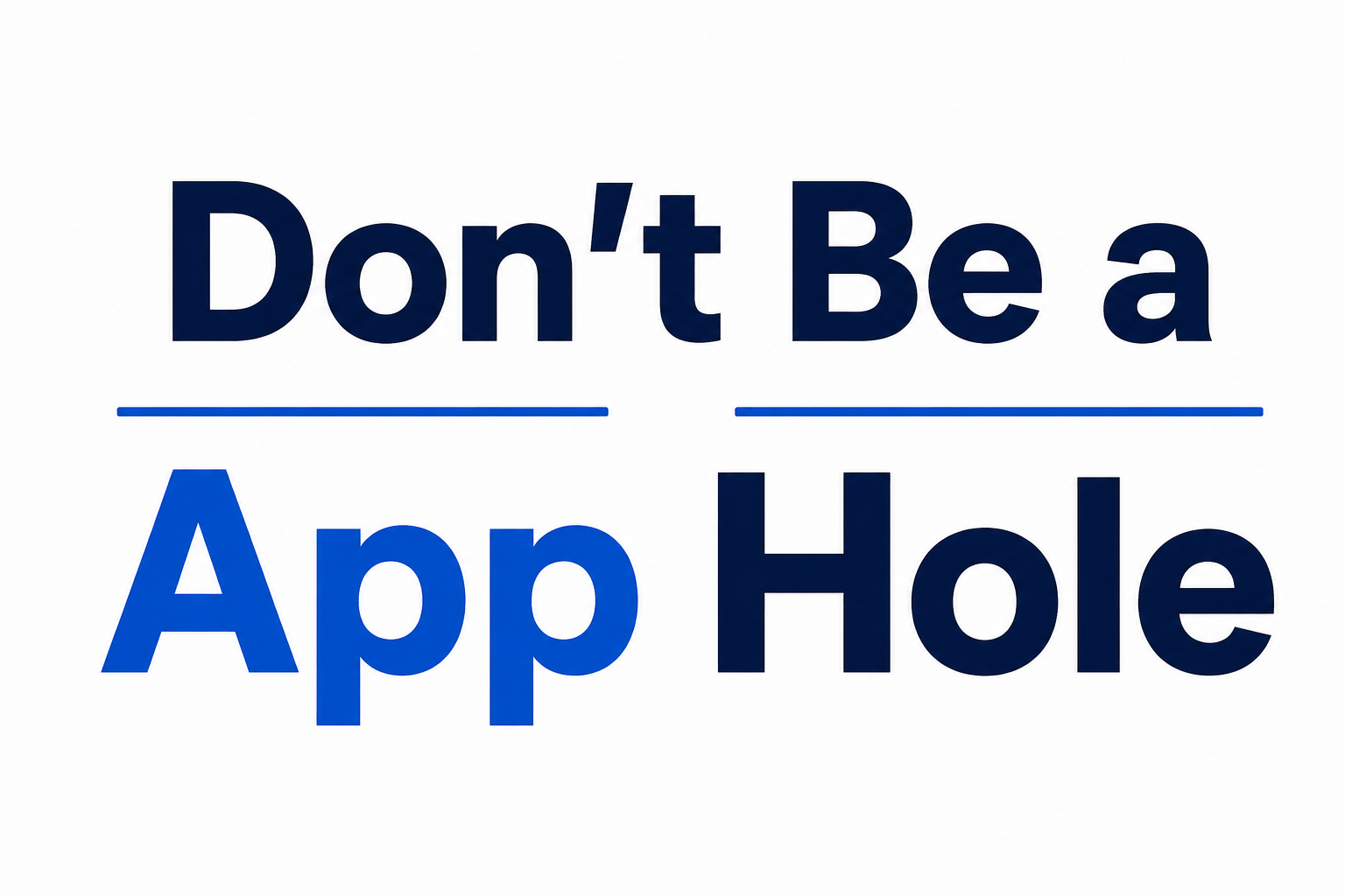 Don’t Be a App Hole