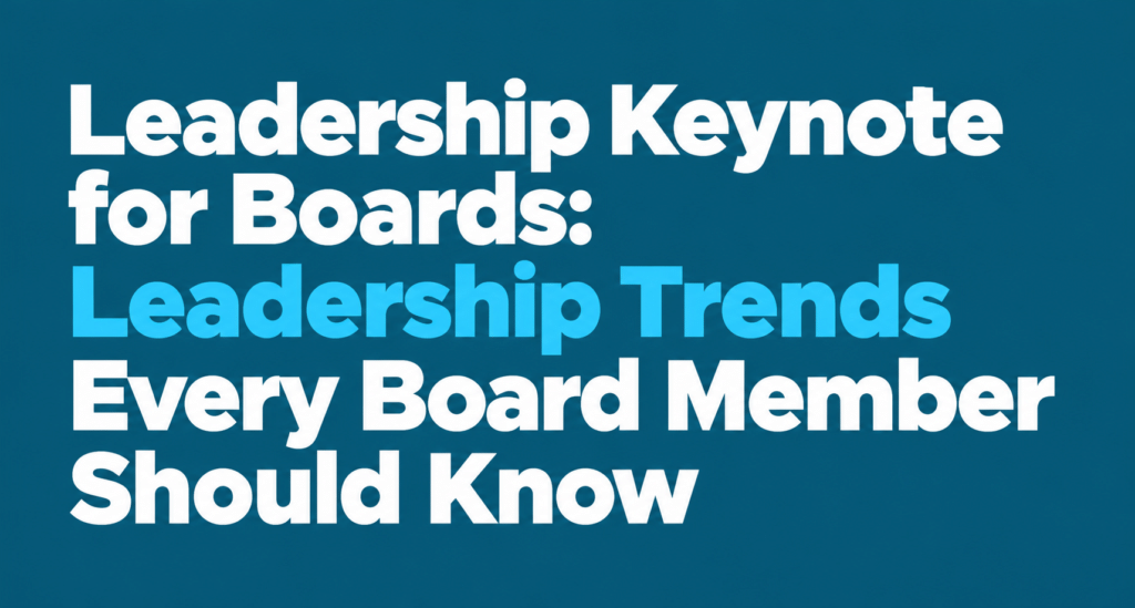 Leadership Keynote for Boards
